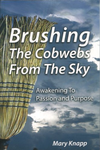 Brushing the Cobwebs From the Sky: Awakening to Passion and Purpose