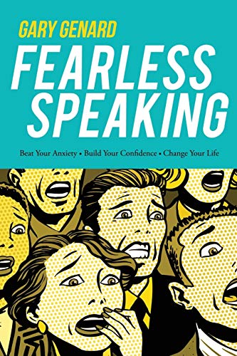 9780979631405: Fearless Speaking: Beat Your Anxiety. Build Your Confidence. Change Your Life.