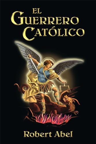 Beispielbild fr El Guerrero Catolico: Spanish Version of the Catholic Warrior zum Verkauf von ThriftBooks-Atlanta