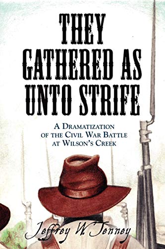 They Gathered As Unto Strife: A Dramatization of the Civil War Battle at Wilson's Creek (9780979633386) by [???]