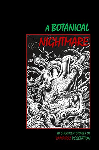 9780979633584: A Botanical Nightmare: Six Succulent Stories of Vampiric Vegetation: 1 (The Literary Vampire)
