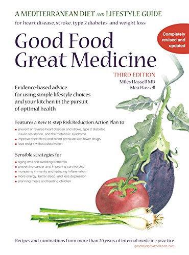 Beispielbild fr Good Food, Great Medicine: A Mediterranean Diet and Lifestyle Guide by Miles Hassell MD, Mea Hassell (2014) Spiral-bound zum Verkauf von Ergodebooks