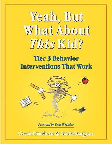 Stock image for Yeah, But What About This Kid? Tier 3 Behavior Interventions That Work for sale by BooksRun