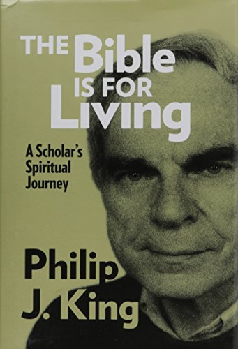 Stock image for The Bible Is for Living: A Scholars Spiritual Journey for sale by Hawking Books