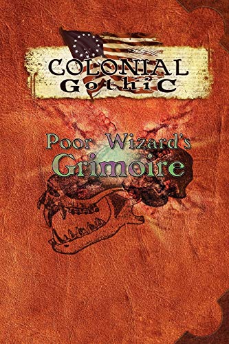 Beispielbild fr Colonial Gothic Poor Wizard's Grimoire zum Verkauf von PBShop.store US