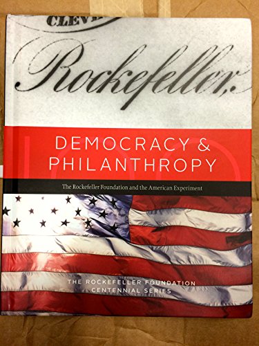 Stock image for Democracy and Philanthropy : The Rockefeller Foundation and the American Experiment by Eric John Abrahamson (2013, Hardcover) for sale by ZBK Books