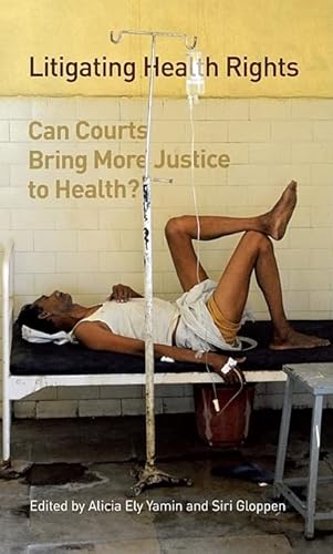 Stock image for Litigating Health Rights: Can Courts Bring More Justice to Health? (Human Rights Program Series) for sale by Ergodebooks