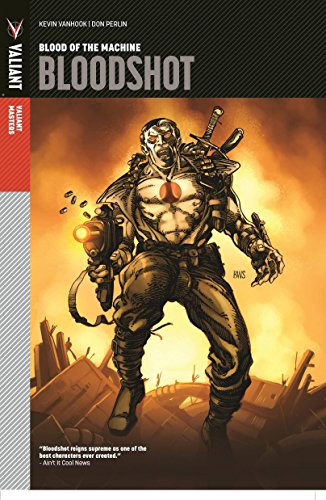 Valiant Masters: Bloodshot Volume 1 â€“ Blood of the Machine (VALIANT MASTERS BLOODSHOT HC) (9780979640933) by VanHook, Kevin