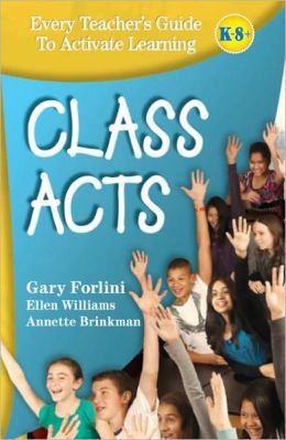 Beispielbild fr Class Acts : Every Teacher's Guide to Activate Learning zum Verkauf von Better World Books