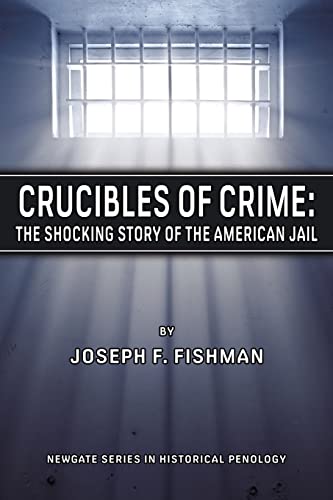 9780979645549: Crucibles of Crime: The Shocking Story of the American Jail