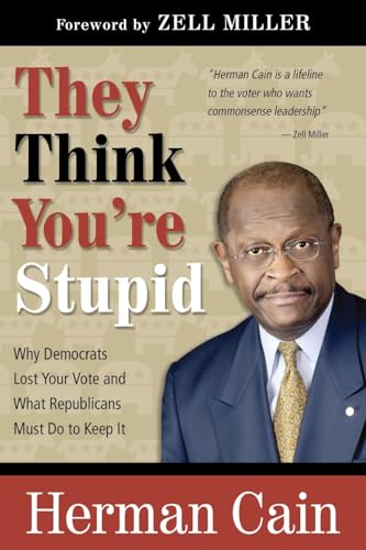 Beispielbild fr They Think You're Stupid: Why Democrats Lost Your Vote and What Republicans Must Do to Keep It zum Verkauf von SecondSale