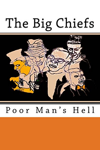 9780979647635: The Big Chiefs: Poor Man's Hell