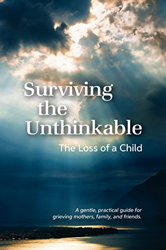 9780979651120: Surviving the Unthinkable: The Loss of a Child