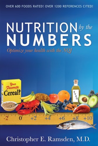 Imagen de archivo de Nutrition By The Numbers, Optimize your health with the Nutritional Quality Index (NQI) by Christopher E. Ramsden M.D. (2007) Perfect Paperback a la venta por SecondSale