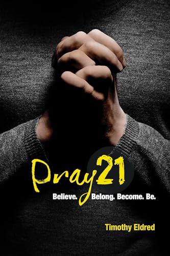 Imagen de archivo de Pray21: Believe, Belong, Become, Be a la venta por Once Upon A Time Books