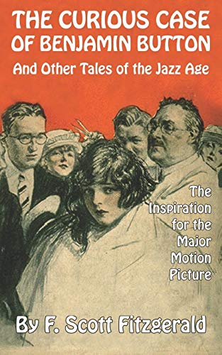 Stock image for The Curious Case of Benjamin Button : And Other Tales of the Jazz Age for sale by Better World Books