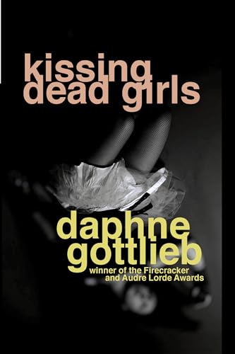 Kissing Dead Girls (9780979663659) by Gottlieb, Daphne