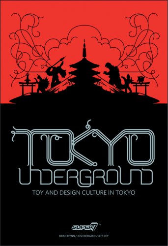 Beispielbild fr Tokyo Underground: Toy and Design Culture in Tokyo zum Verkauf von Books From California
