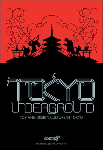 Stock image for Tokyo Underground: Toy and Design Culture in Tokyo for sale by Books From California