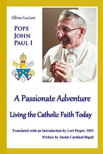 Stock image for A Passionate Adventure: : Living the Catholic Faith Today for sale by GF Books, Inc.