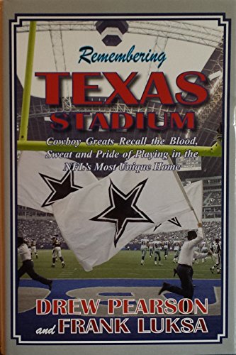 Beispielbild fr Remembering Texas Stadium: Cowboys Greats Recall the Blood, Sweat and Pride of Playing in the NFL's Most Unique Home zum Verkauf von ThriftBooks-Atlanta