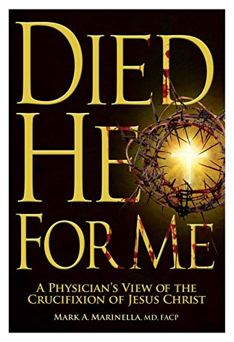 Beispielbild fr Died He for Me: A Physician's View of the Crucifixion of Jesus Christ zum Verkauf von ThriftBooks-Dallas