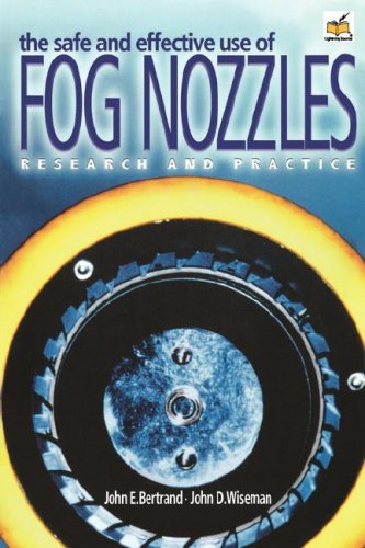 The Safe and Effective Use of Fog Nozzles, Research and Practice (9780979677502) by Wiseman, John; Bertrand, John