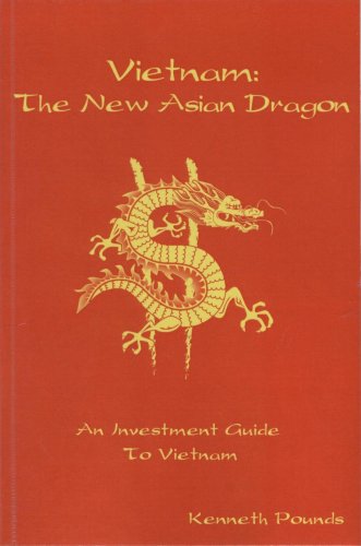 9780979684807: Vietnam: The New Asian Dragon, An Investment Guide to Vietnam