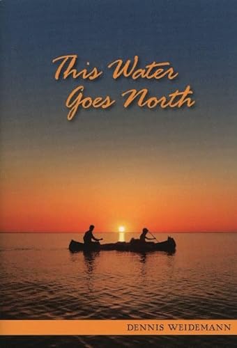 Stock image for This Water Goes North for sale by ThriftBooks-Atlanta