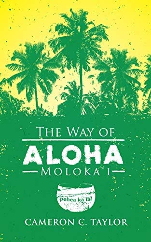 Imagen de archivo de The Way of Aloha - Moloka'i a la venta por Jenson Books Inc