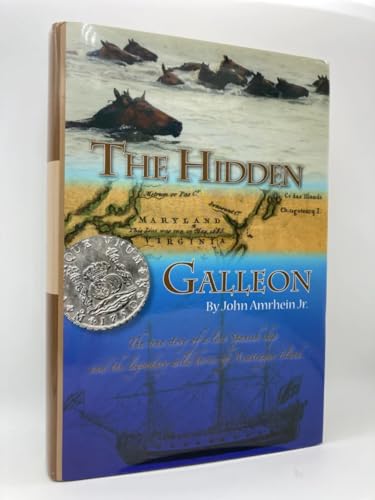 Beispielbild fr The Hidden Galleon : The True Story of a Lost Spanish Ship and the Wild Horses of Assateague Island zum Verkauf von Better World Books