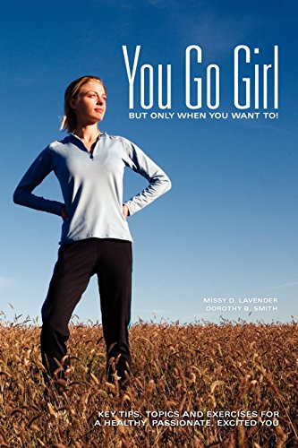 Stock image for You Go Girl.But only when you want to! for sale by Your Online Bookstore