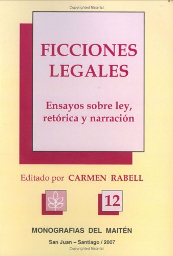 9780979687709: Ficciones legales. Ensayos sobre ley, retorica y narracion. (Spanish Edition)