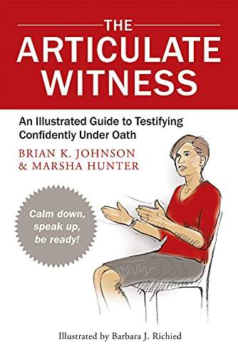 Imagen de archivo de The Articulate Witness: An Illustrated Guide to Testifying Confidently Under Oath a la venta por Seattle Goodwill