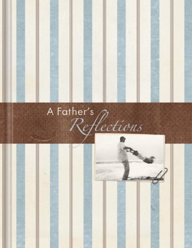 A Fathers Reflections Journal (9780979693816) by Claire, Ellie