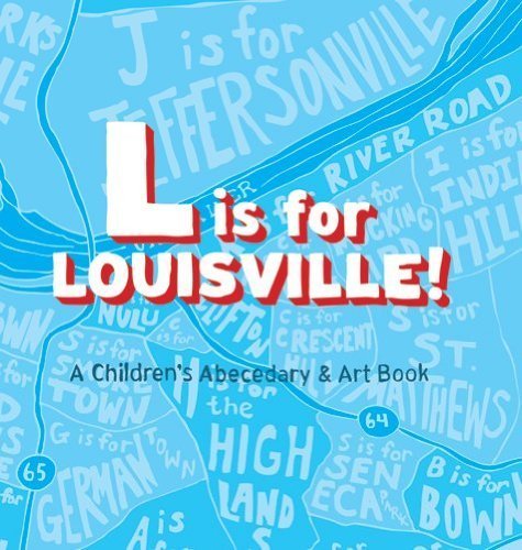 Stock image for L is for Louisville! A Children's Abecedary & Art Book for sale by SecondSale