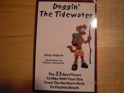 Beispielbild fr Doggin' the Tidewater - The 33 Best Places to Hike with Your Dog from the Northern Neck to Virginia Beach zum Verkauf von ThriftBooks-Atlanta