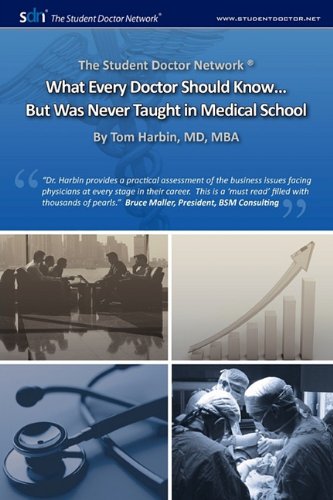 Stock image for What Every Doctor Should Know.: But Was Never Taught in Medical School (Student Doctor Network) for sale by Sugarhouse Book Works, LLC