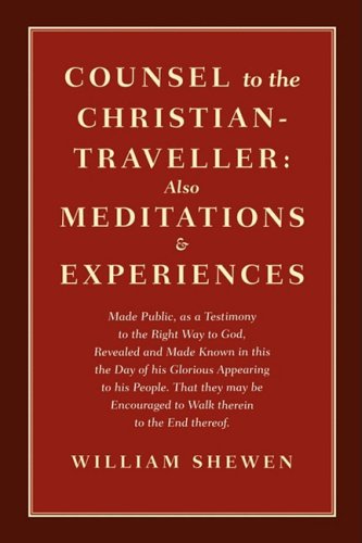 9780979711015: Counsel to the Christian-Traveller: also Meditations & Experiences