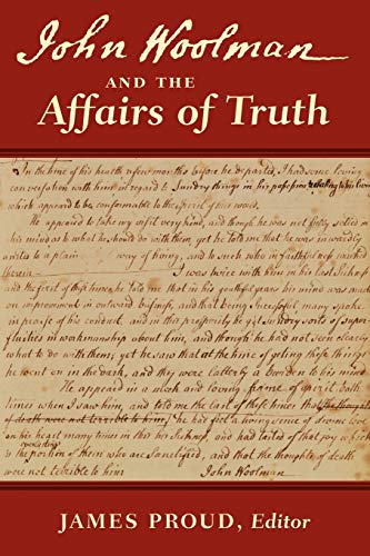 John Woolman and the Affairs of Truth (9780979711077) by Woolman, John; Proud, James