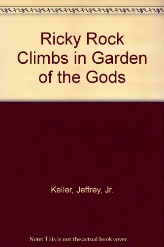 Imagen de archivo de Ricky Rock Climbs in Garden of the Gods a la venta por Wonder Book