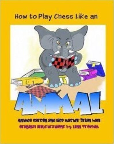 Imagen de archivo de How to Play Chess Like an Animal a la venta por ZBK Books