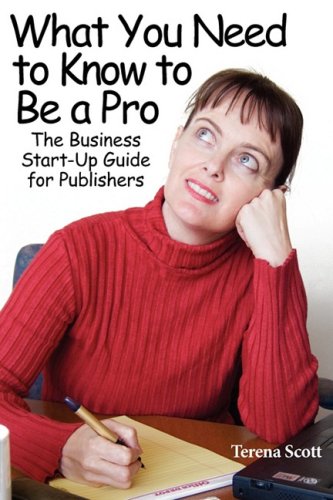 9780979715235: What You Need to Know to Be a Pro; The Business Start-Up Guide for Publishers