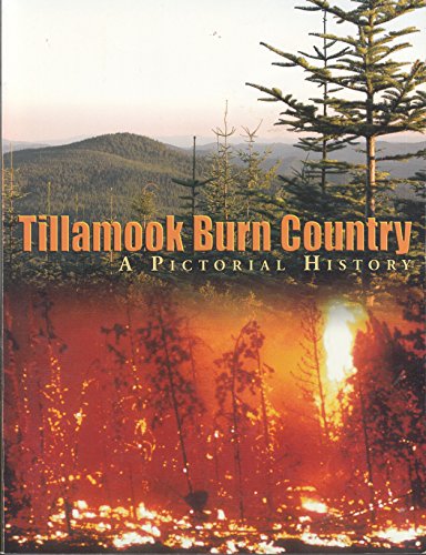 Stock image for Tillamook Burn Country A Pictorial History for sale by SecondSale
