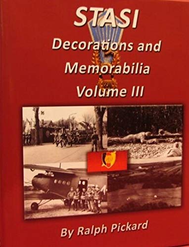 Stock image for Stasi Decorations and Memorabilia: A Collector's Guide (Vol 3) Volume III for sale by Mark Holmen - BookMark