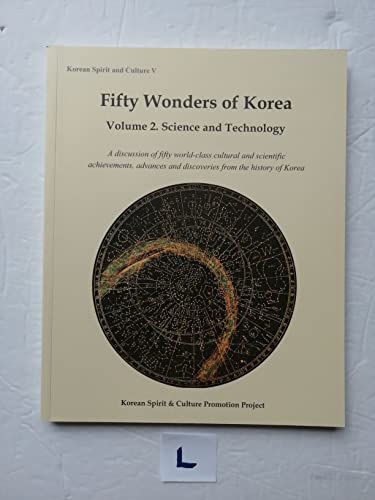 9780979726347: Fifty Wonders of Korea, Volume 1 (Series IV): Culture and Art; Volume 2 (Serives V): Science and Technology. A discussion of fifty world-class cultural and scientific achievements, advances and discoveries from the history of Korea