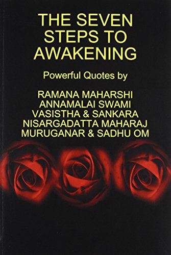 Imagen de archivo de The Seven Steps to Awakening [Paperback] Ramana Maharshi; Nisargadatta Maharaj; Vasistha; Sankara; Sadhu Om; Muruganar and Annamalai Swami a la venta por tttkelly1