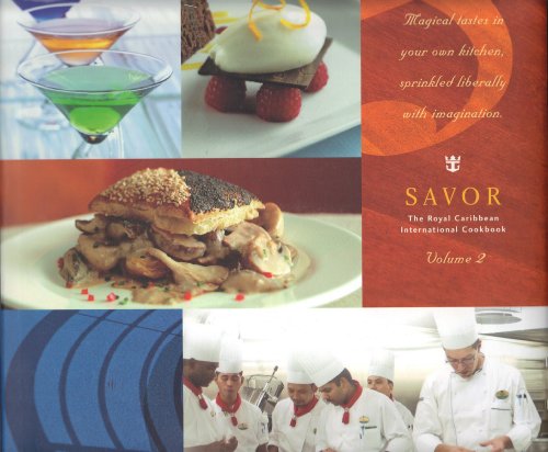 Beispielbild fr SAVOR: The Royal Caribbean International Cookbook (Volume 2) zum Verkauf von Your Online Bookstore