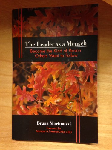 Stock image for The Leader as a Mensch : How to Become the Kind of Person Others Want to Follow for sale by Better World Books