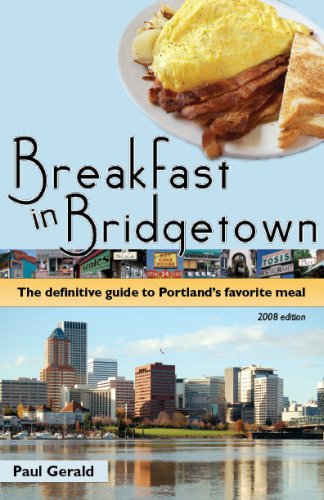 Beispielbild fr Breakfast in Bridgetown: The Definitive Guide to Portland's Favorite Meal zum Verkauf von ThriftBooks-Dallas